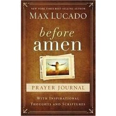 <h1>Before Amen: The Power of Simple Prayer (Prayer Journal) - Max Lucado</h1>
