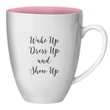 Wake Up Dress Up Show Up Mug - 15 oz - The Humble Butterfly