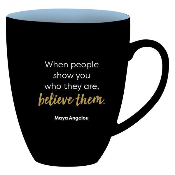 Believe Them Maya Angelou Mug - 15 oz - The Humble Butterfly